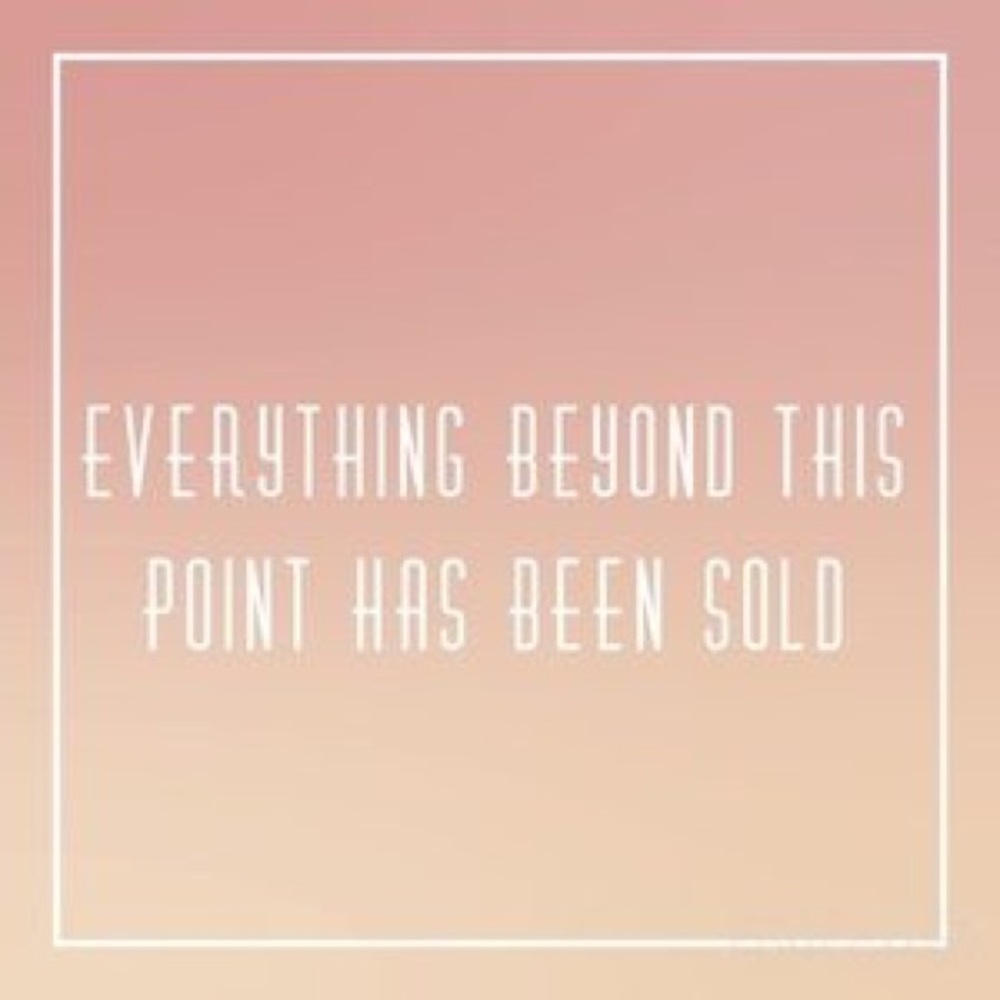 Everything below is sold